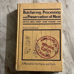 Vtg Butchering, Processing and Preservation of Meat by Frank G. Ashbrook HC book